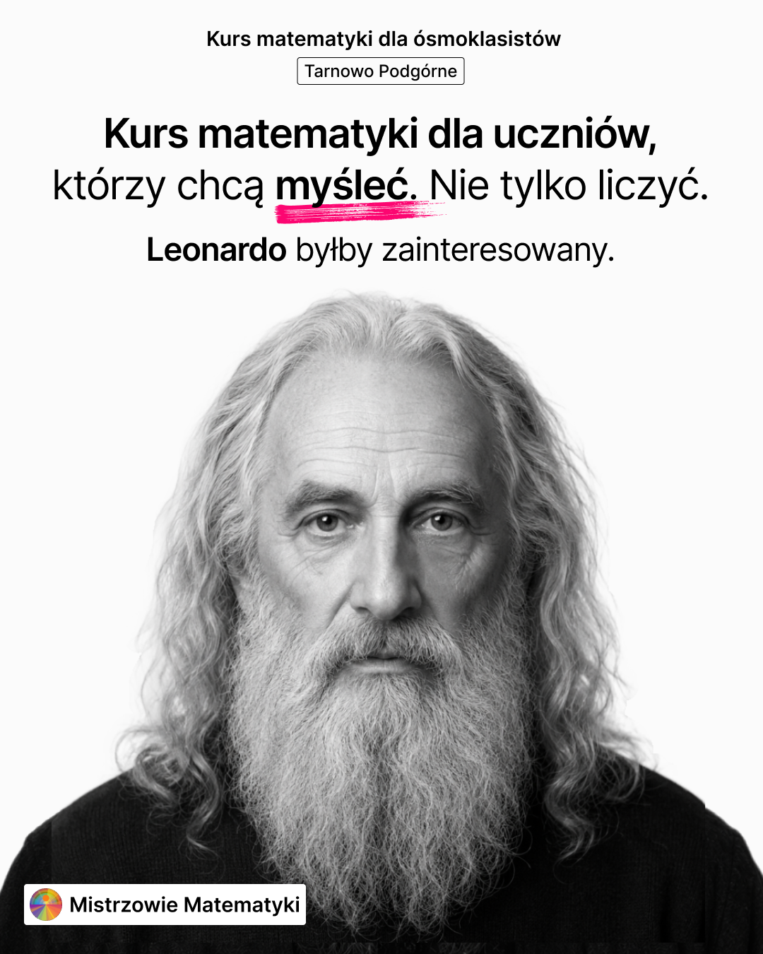 Reklama Mistrzów Matematyki z Leonardem: Kurs matematyki dla uczniów, którzy chcą myśleć. Nie tylko liczyć.